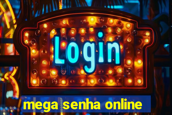 mega senha online