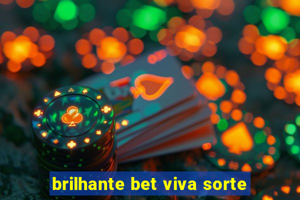 brilhante bet viva sorte