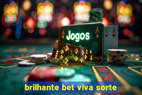 brilhante bet viva sorte