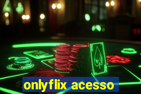 onlyflix acesso