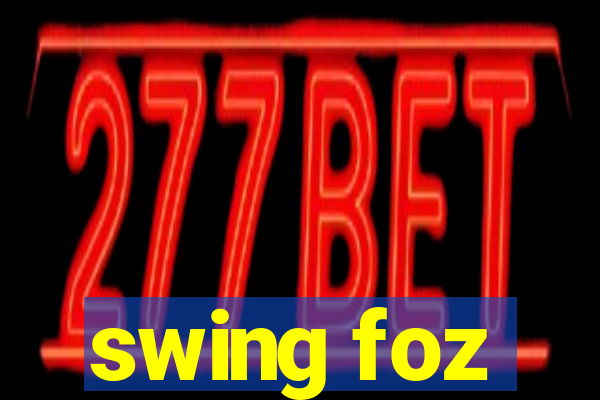 swing foz