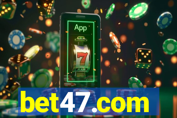 bet47.com