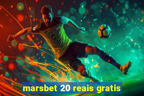 marsbet 20 reais gratis