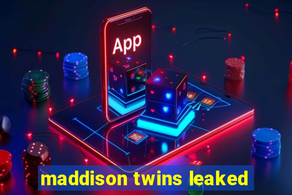 maddison twins leaked