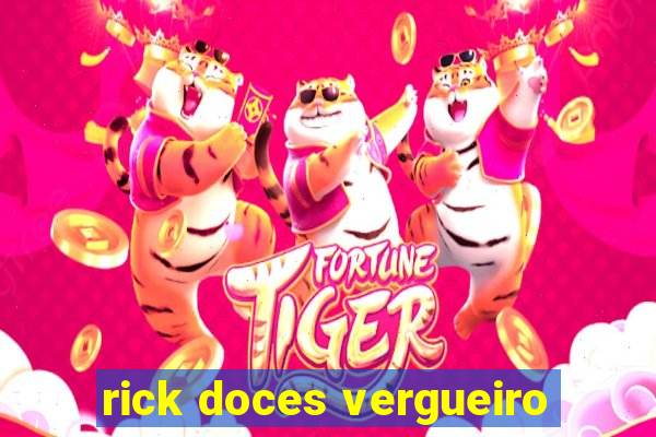 rick doces vergueiro