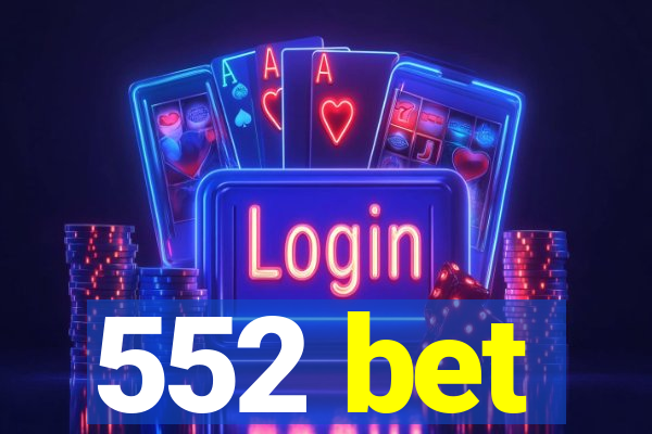 552 bet