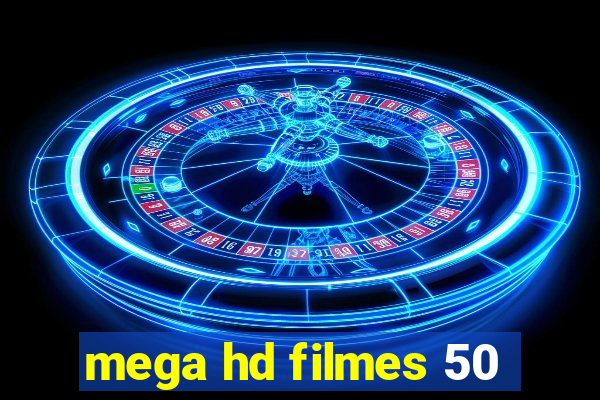 mega hd filmes 50