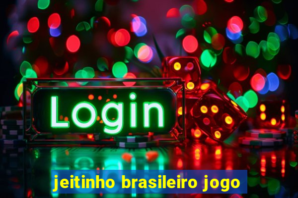 jeitinho brasileiro jogo