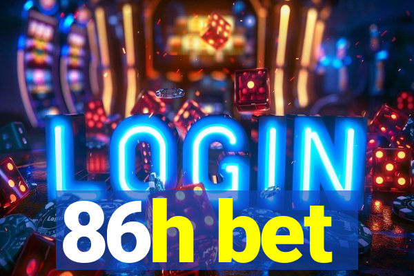 86h bet