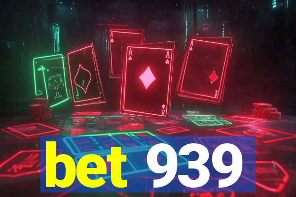 bet 939