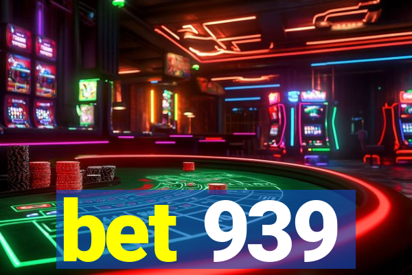 bet 939