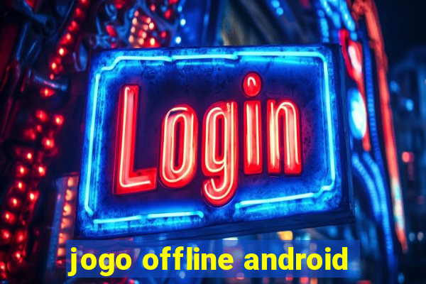 jogo offline android