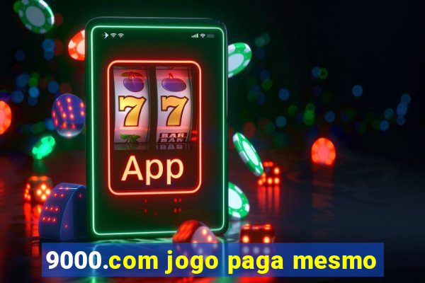 9000.com jogo paga mesmo