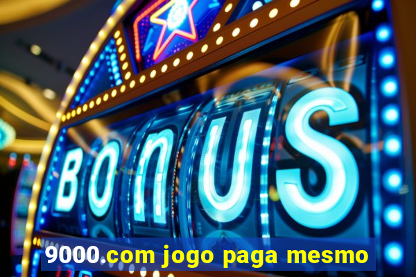 9000.com jogo paga mesmo