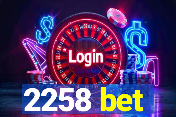 2258 bet