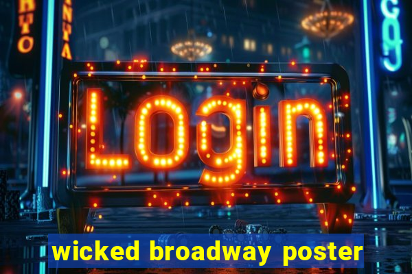 wicked broadway poster