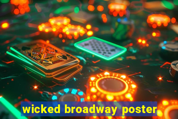 wicked broadway poster