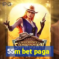 55m bet paga