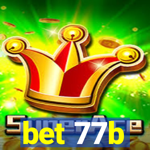 bet 77b