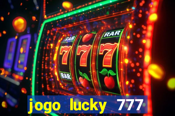 jogo lucky 777 paga mesmo