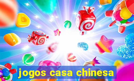 jogos casa chinesa