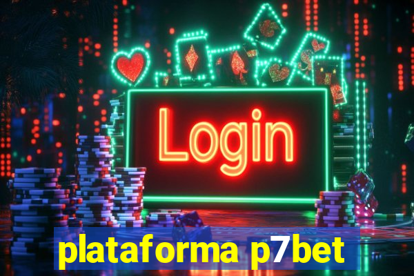 plataforma p7bet