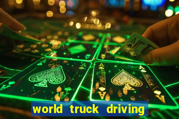 world truck driving simulator dinheiro infinito tudo desbloqueado