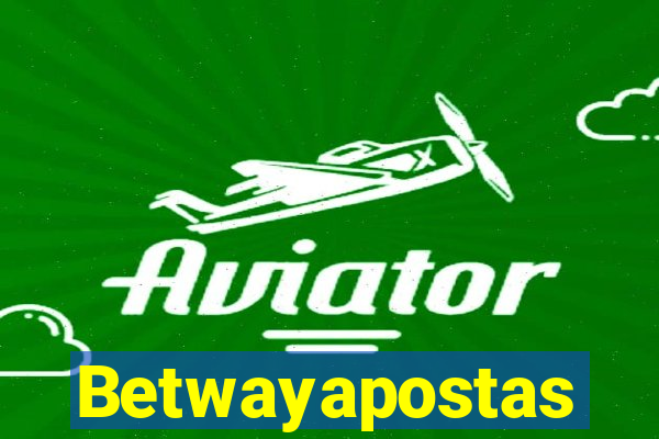 Betwayapostas