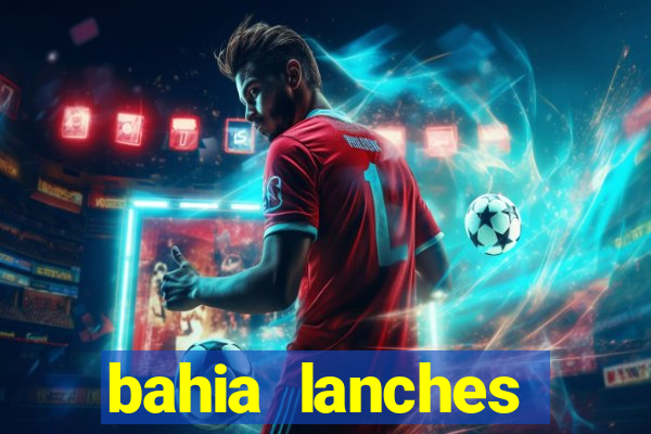 bahia lanches franca santa efigenia telefone