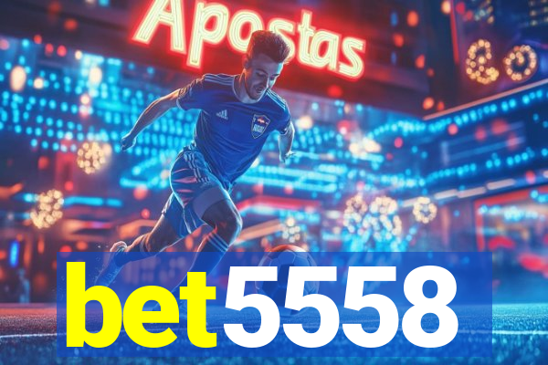 bet5558