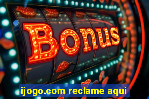 ijogo.com reclame aqui