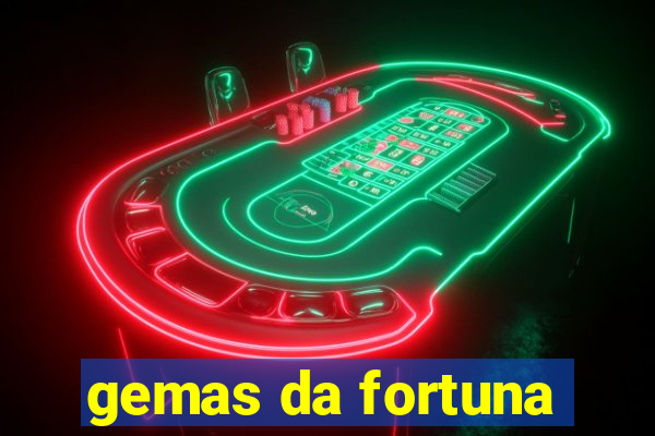 gemas da fortuna