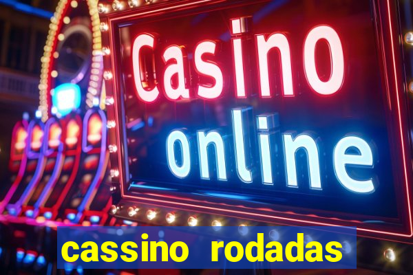 cassino rodadas grátis no cadastro