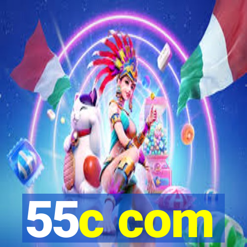 55c com