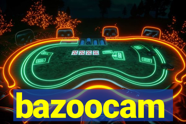 bazoocam