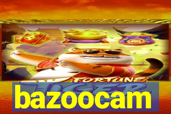 bazoocam