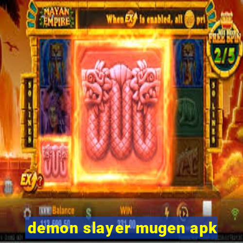 demon slayer mugen apk