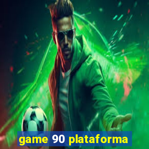 game 90 plataforma