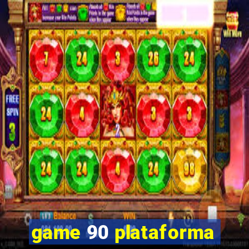 game 90 plataforma