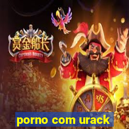 porno com urack