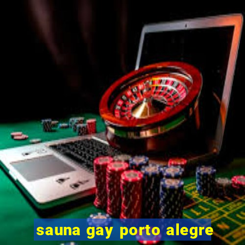 sauna gay porto alegre