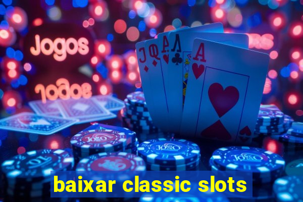 baixar classic slots