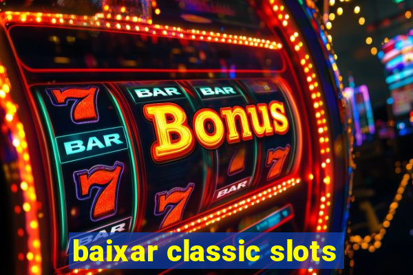 baixar classic slots