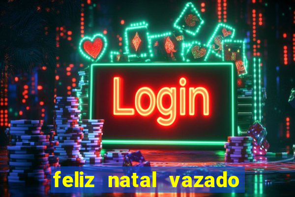 feliz natal vazado para imprimir