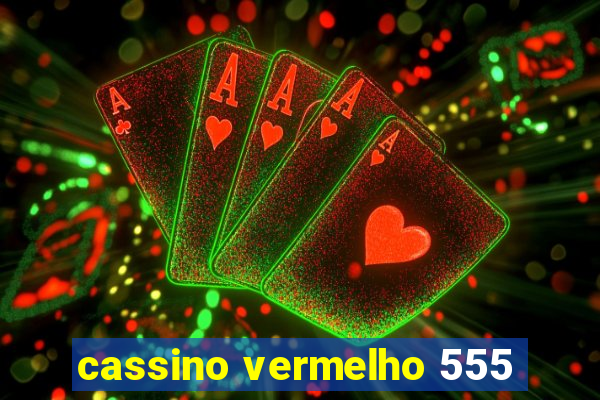 cassino vermelho 555