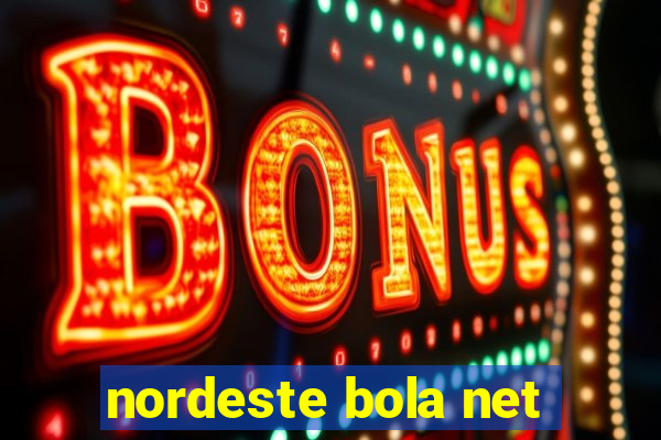 nordeste bola net