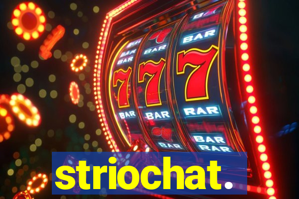 striochat.