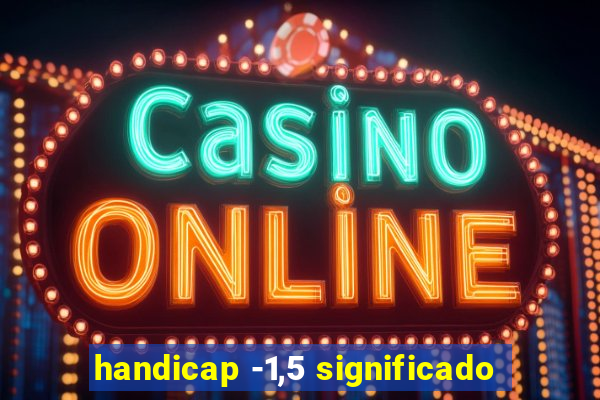 handicap -1,5 significado