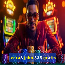 vera&john $35 grátis