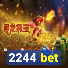 2244 bet